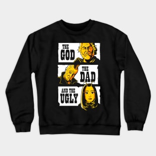 The God the Dad and the Ugly Crewneck Sweatshirt